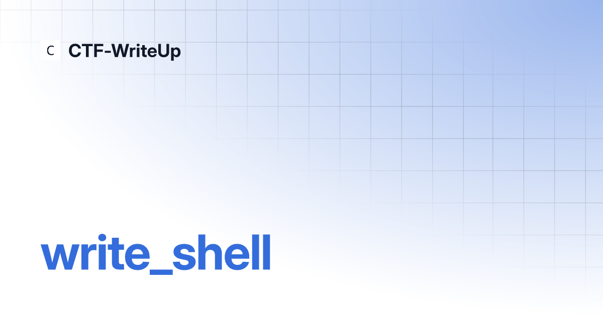 Write_shell | CTF-WriteUp